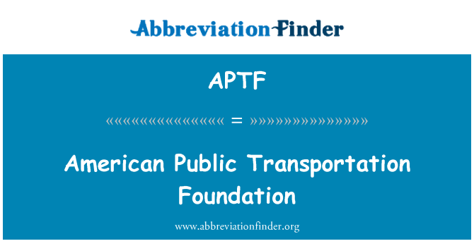APTF: بنیاد آمریکایی حمل و نقل عمومی
