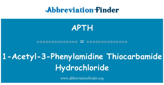 APTH: 1-乙酰基-3-Phenylamidine 硫脲盐酸盐