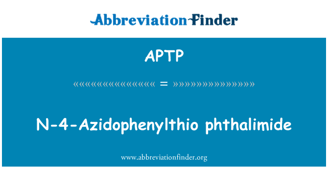 APTP: N-4-Azidophenylthio phthalimide