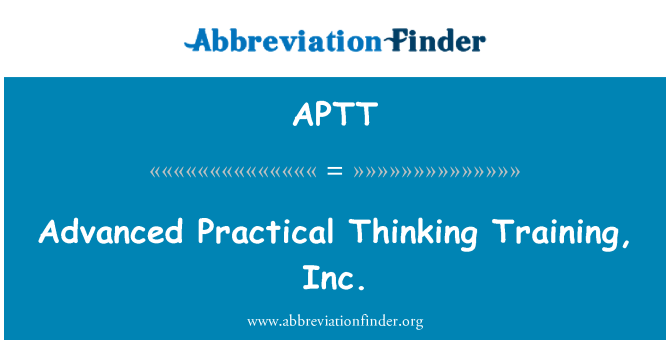 APTT: Advanced Practical Thinking Training, Inc.