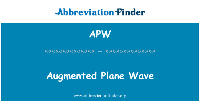 APW: Augmented Ebene Welle