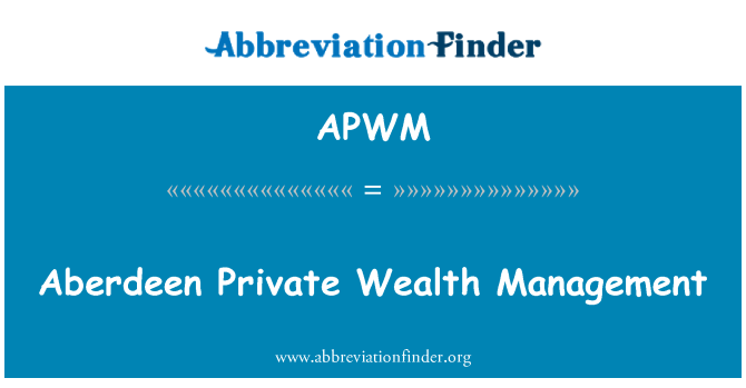 APWM: Aberdeen Divisi Wealth Management