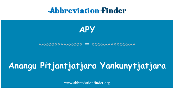 APY: Anangu Pitjantjatjara Yankunytjatjara