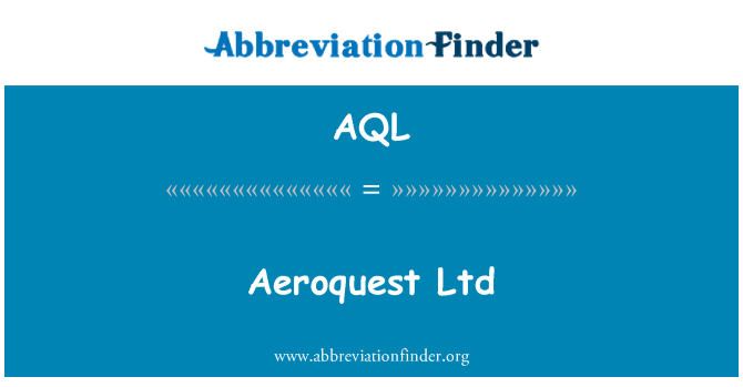AQL: Aeroquest Ltd