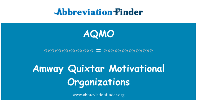 AQMO: Amway Quixtar प्रेरक संगठनों