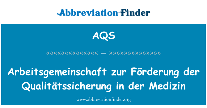 AQS: V rámci zur Qualitätssicherung der podnikovou pomoc v der Medizin