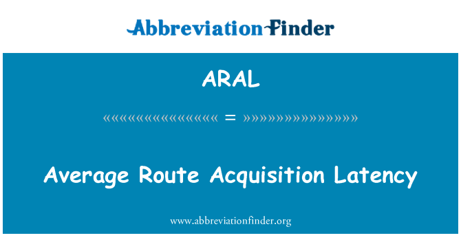 ARAL: Rata-rata rute akuisisi Latency