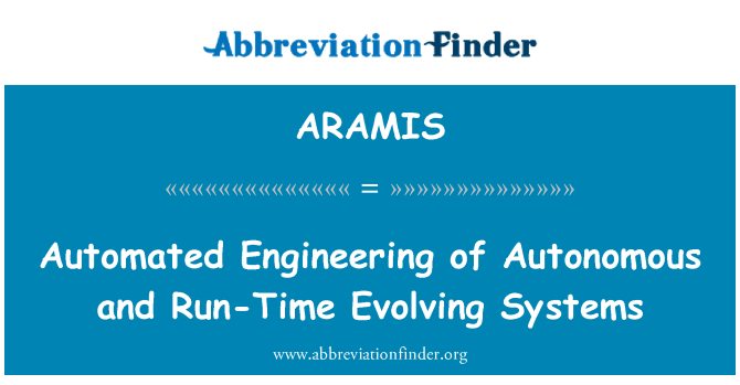 ARAMIS: Automated Engineering of Autonomous and Run-Time Evolving Systems