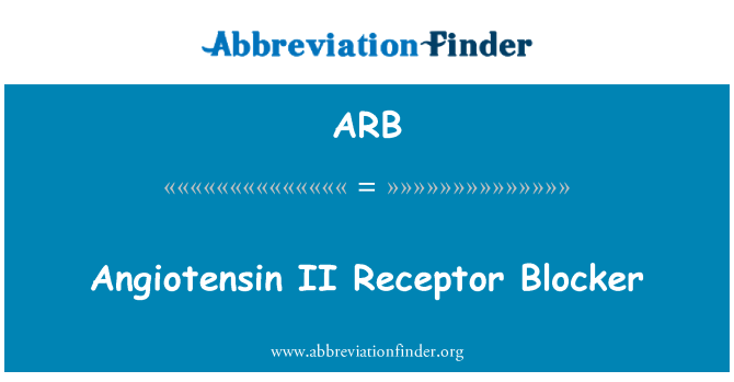 ARB: Inhibiteur des récepteurs de l'angiotensine II