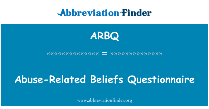 ARBQ: İstismar ile ilgili inançları soru formu