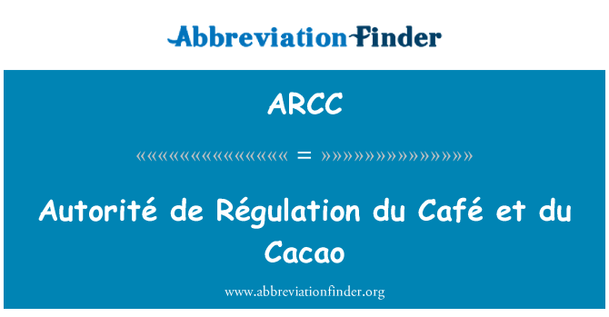 ARCC: Autorité de Régulation du Café et du Cacao