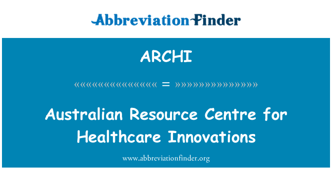 ARCHI: Terveydenhuollon innovaatioita-resurssikeskus Australian
