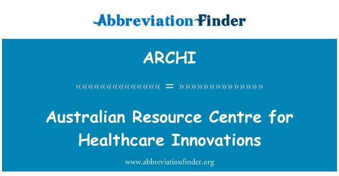 ARCHI: Австралийски Ресурсен център за здравни иновации