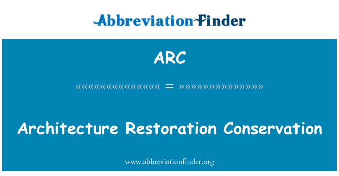 ARC: فن تعمیر بحالی تحفظ