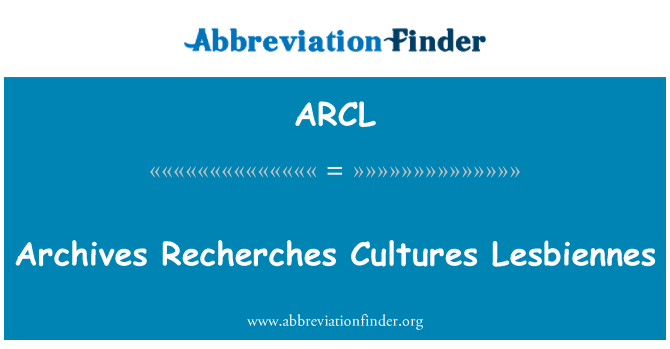 ARCL: Lesbiennes ta ' kulturi recherche arkivji