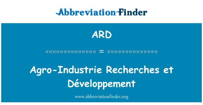 ARD: Recherches agro-Industrie et Développement