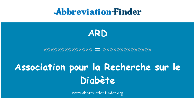 ARD: Асоціацією pour la Recherche сюр le Diabète