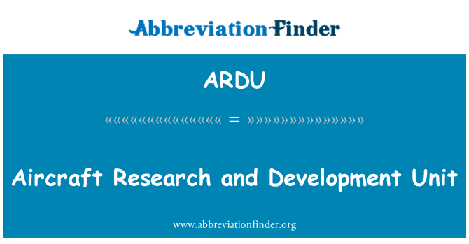 ARDU: Aircraft Research and Development Unit