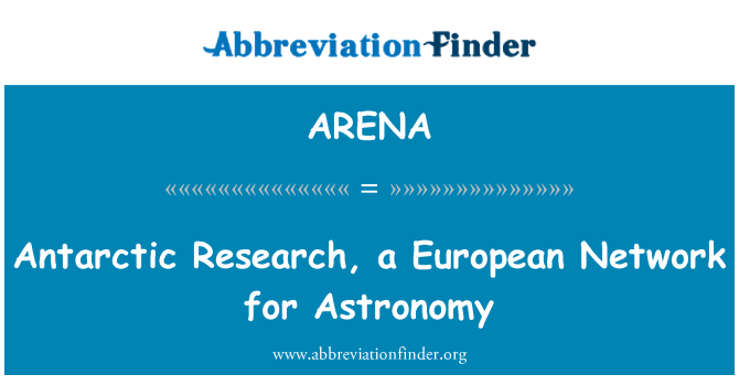 ARENA: Antarkties tyrinėjimų, Europos astronomijos tinklą