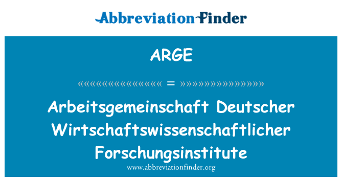 ARGE: Arbeitsgemeinschaft Deutscher Wirtschaftswissenschaftlicher Forschungsinstitute