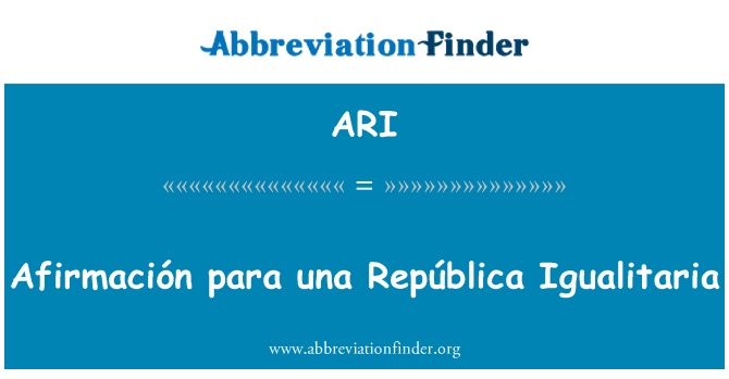 ARI: Afirmación 段 una 共和國 Igualitaria