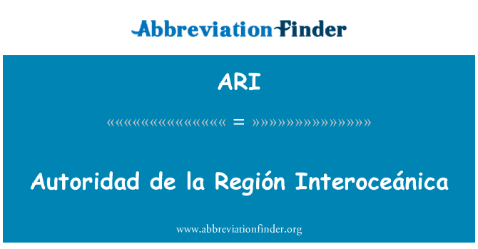 ARI: Autoridad de la Región Interoceánica