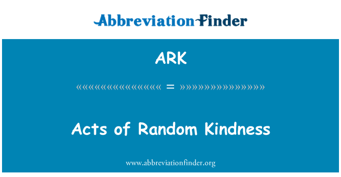 ARK: Acts of Random Kindness