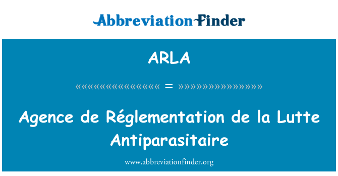 ARLA: アジャンス ・ デ ・ Réglementation ・ デ ・ la Lutte Antiparasitaire