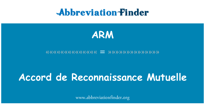 ARM: Accord de Reconnaissance Mutuelle