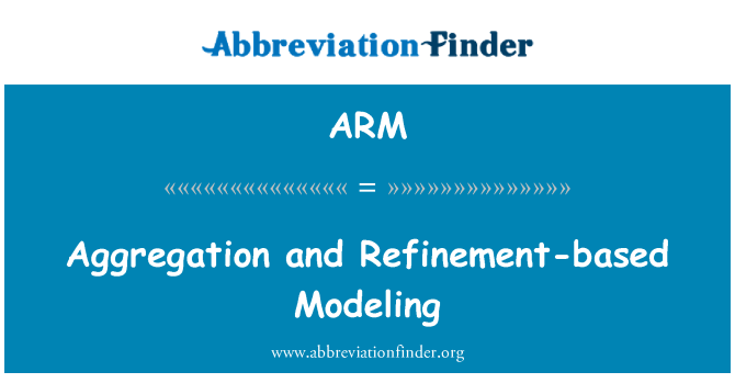 ARM: Aggregation and Refinement-based Modeling