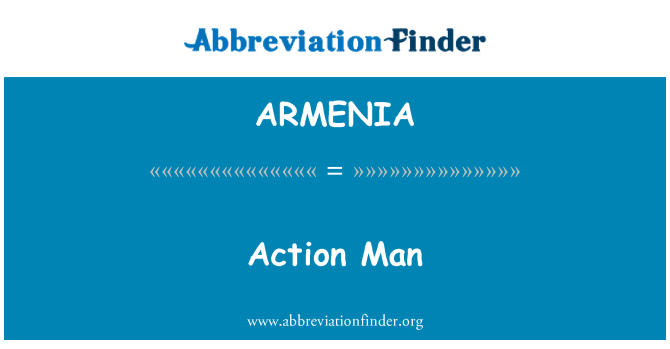 ARMENIA: Action Man