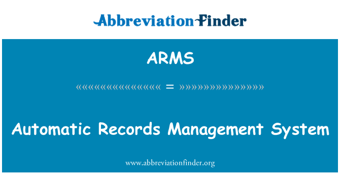 ARMS: Automatic Records Management System