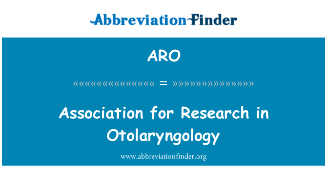 ARO: Association pour la recherche en oto-rhino-laryngologie