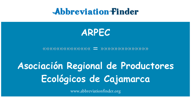 ARPEC: Asociación Regional de Productores Ecológicos de Cajamarca