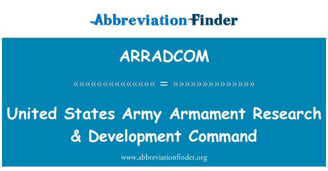 ARRADCOM: 美國陸軍軍備研究 & 發展司令部