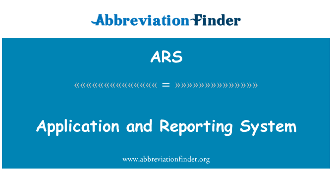 ARS: Application and Reporting System