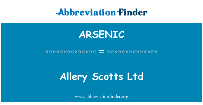 ARSENIC: Allery Scotts Ltd