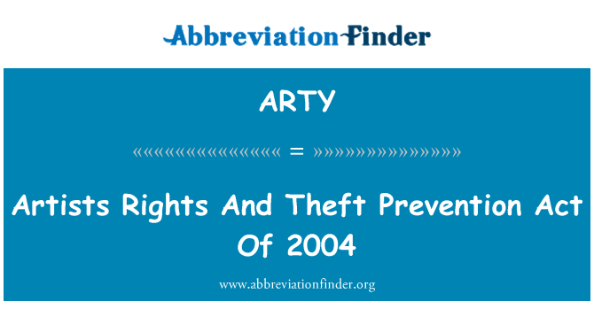 ARTY: Artists Rights And Theft Prevention Act Of 2004