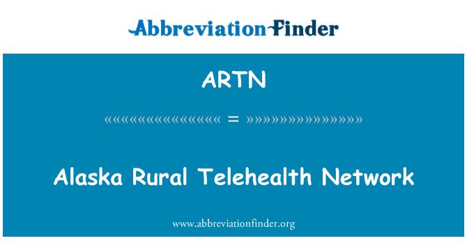 ARTN: 阿拉斯加州农村远程医疗网络