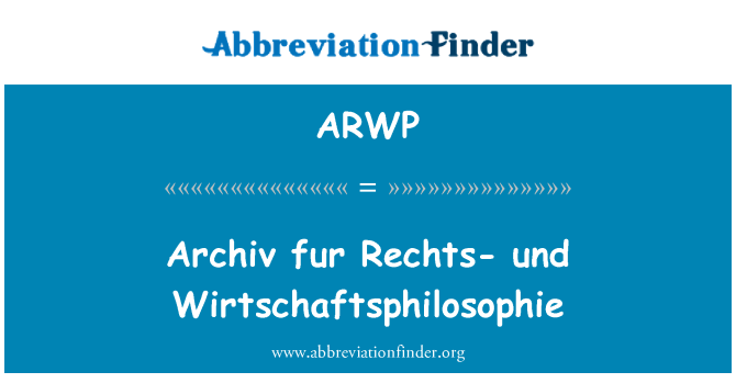 ARWP: Archiv fur Rechts-und Wirtschaftsphilosophie