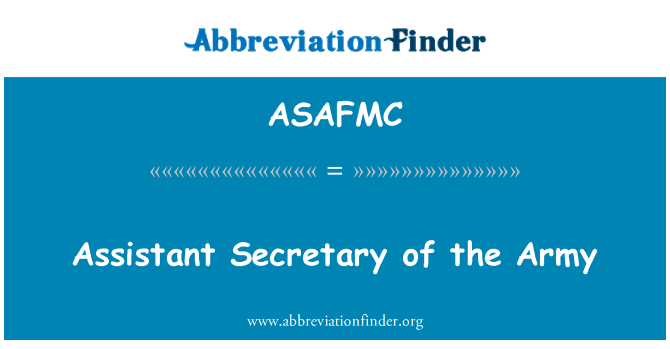 ASAFMC: Assistant Secretary of the Army