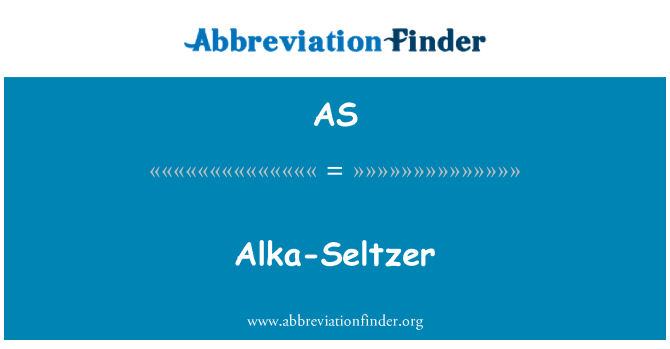 AS: Alka Seltzer