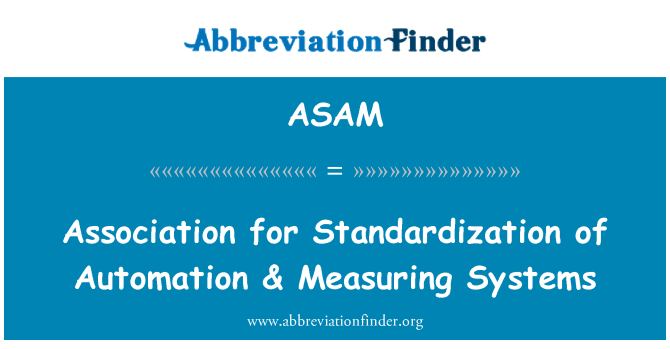 ASAM: Association for Standardization of Automation & Measuring Systems