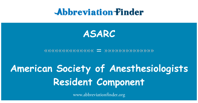 ASARC: American Society of Anesthesiologists Resident Component