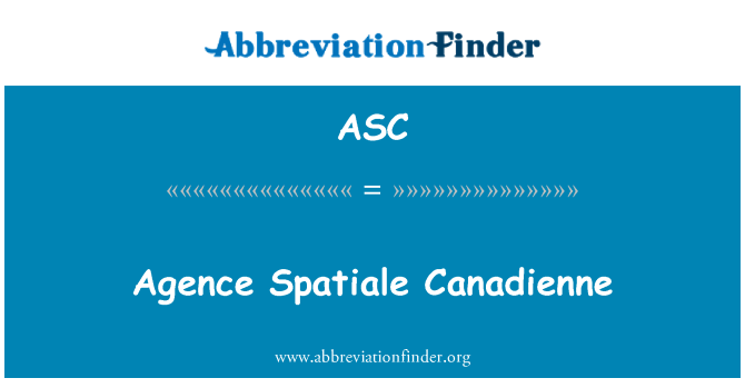 ASC: Agence Spatiale Canadienne