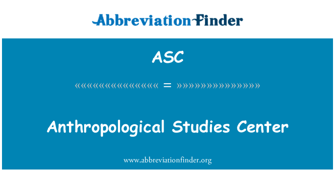 ASC: मानवविज्ञान अध्ययन केंद्र