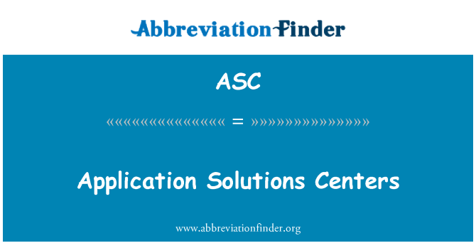 ASC: Application Solutions Centers