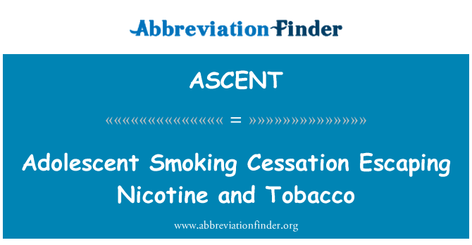 ASCENT: Ysmygu glasoed sy'n dianc nicotin a thybaco