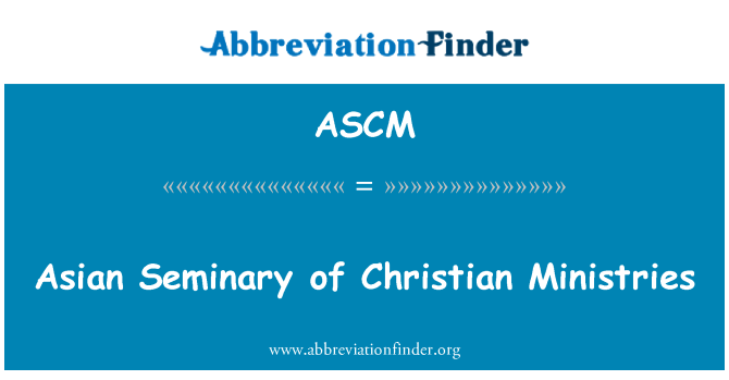 ASCM: Asiatische Seminar der Christian-Ministerien