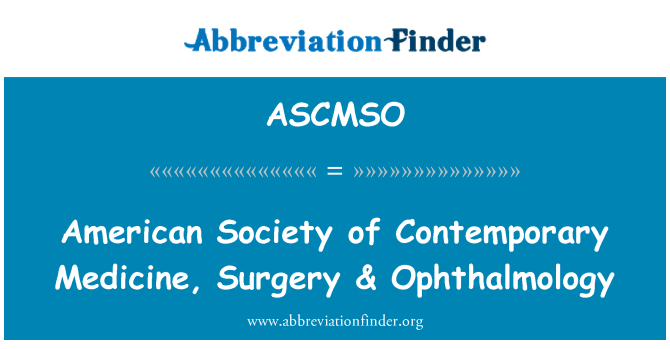 ASCMSO: American Society of Contemporary Medicine, Surgery & Ophthalmology